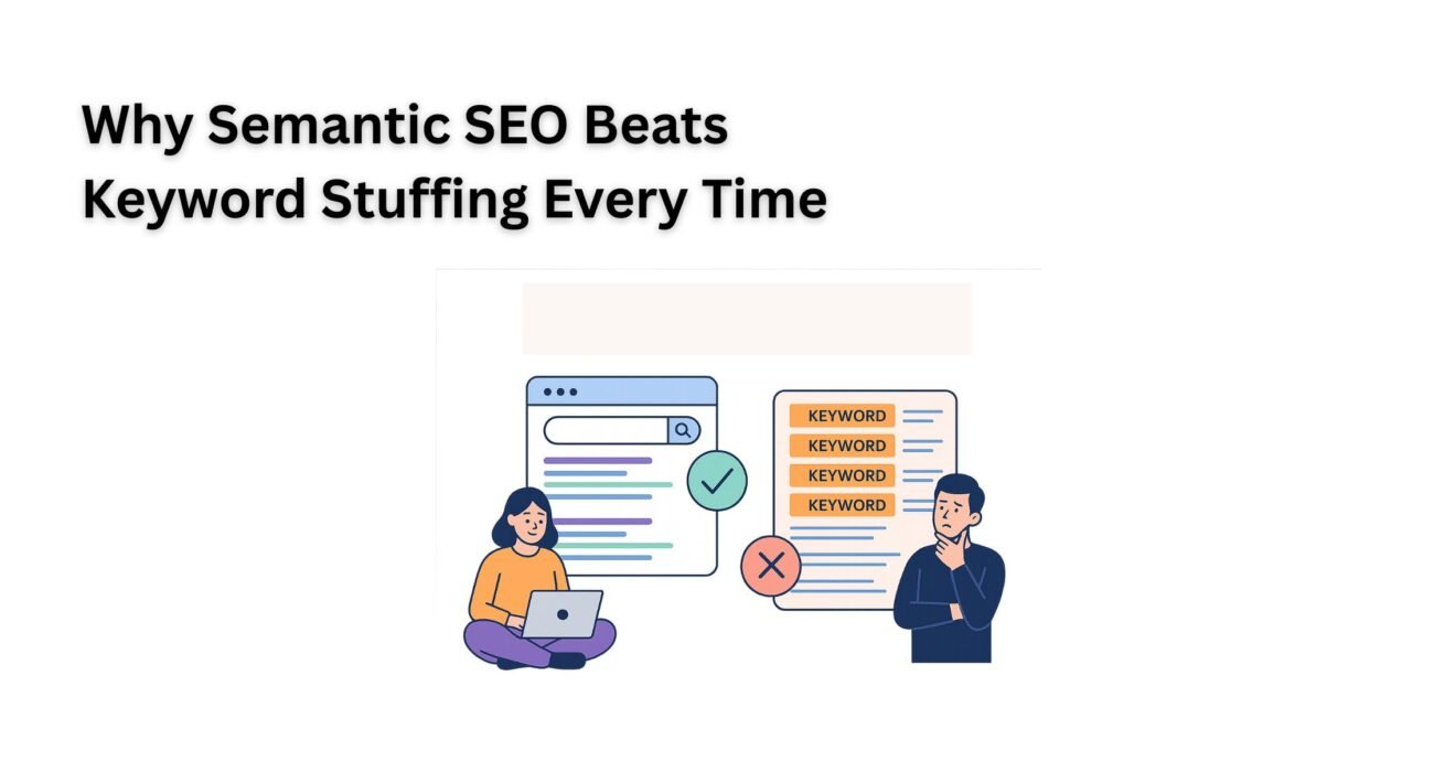 Why Semantic SEO Beats Keyword Stuffing Every Time
